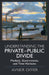 Understanding the Private-Public Divide by Avner Offer