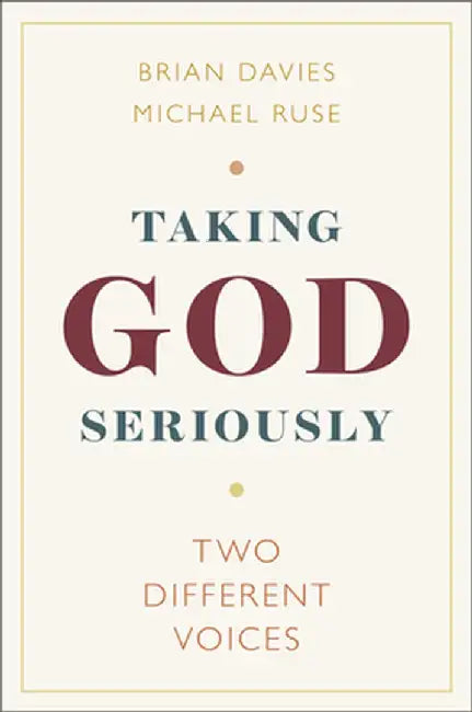 Taking God Seriously: A Dialogue by Brian Davies
