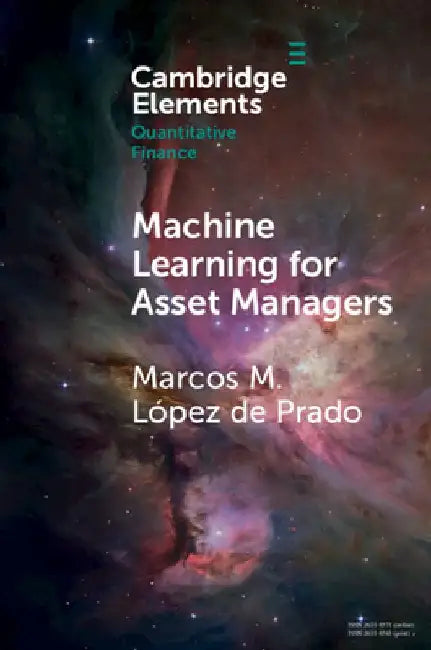 Machine Learning for Asset Managers by Marcos M. (Cornell University, New York) Lopez de Prado