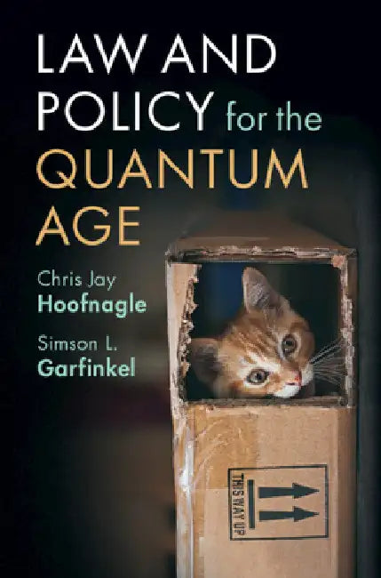 Law and Policy for the Quantum Age by Chris Jay Hoofnagle