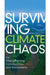 Surviving Climate Chaos: By Strengthening Communities and Ecosystems by Julian Caldecott