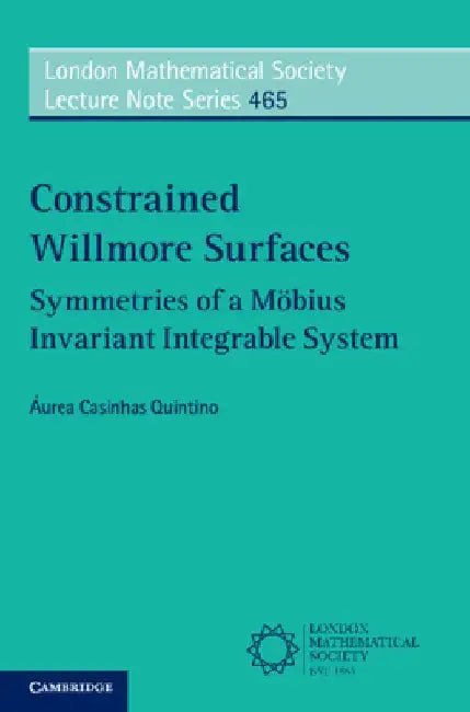 Constrained Willmore Surfaces: Symmetries of a Möbius Invariant Integrable System by Áurea Casinhas Quintino