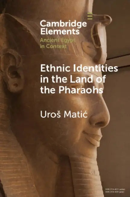 Ethnic Identities in the Land of the Pharaohs by Uros Matic