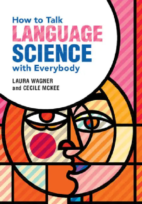 How to Talk Language Science with Everybody by Laura Wagner