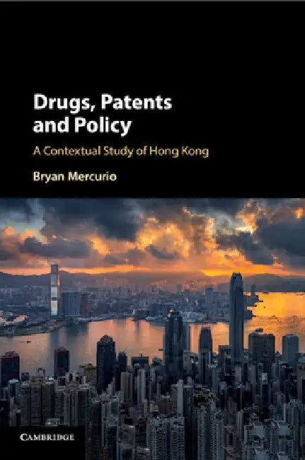 Drugs, Patents and Policy by Bryan Mercurio
