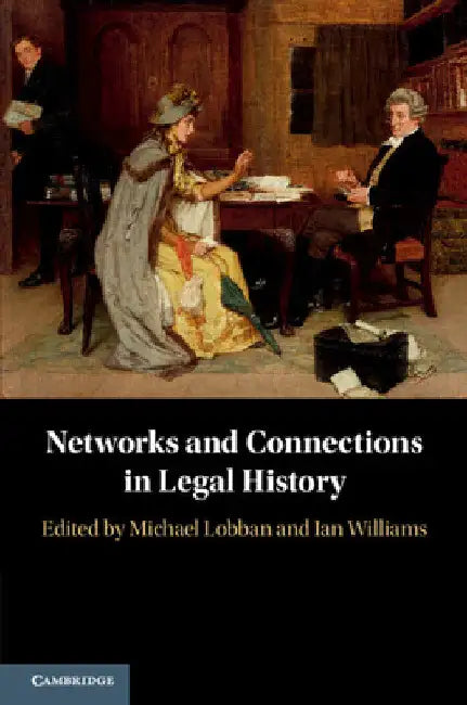 Networks and Connections in Legal History by Michael Lobban