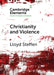 Christianity and Violence by Lloyd Steffen