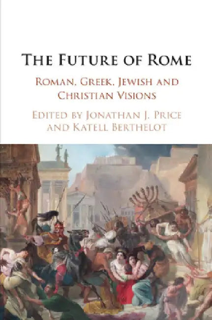 The Future of Rome by Jonathan J. Price