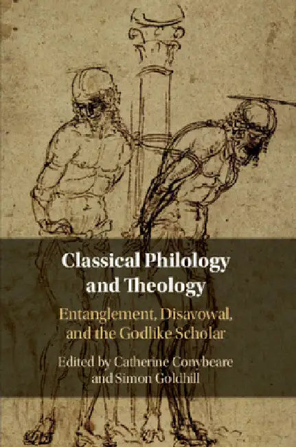 Classical Philology and Theology by Catherine Conybeare