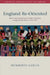 England Re-Oriented by Humberto Garcia