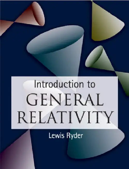 Introduction to General Relativity by Lewis Ryder