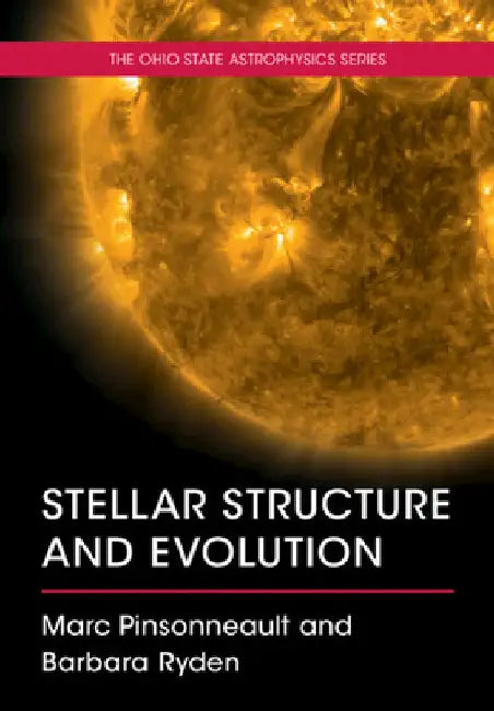 Stellar Structure and Evolution by Marc Pinsonneault