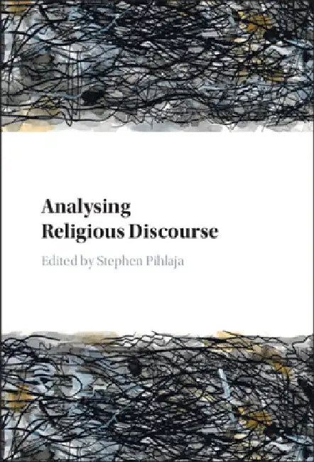 Analysing Religious Discourse by Stephen Pihlaja