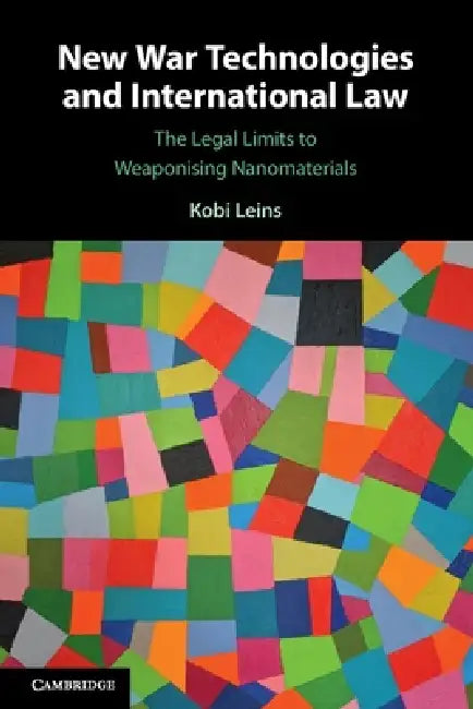 New War Technologies and International Law by Kobi Leins