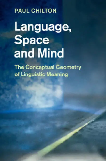 Language, Space and Mind by Paul Chilton