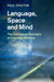 Language, Space and Mind by Paul Chilton