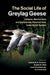The Social Life of Greylag Geese by Isabella B. R. Scheiber