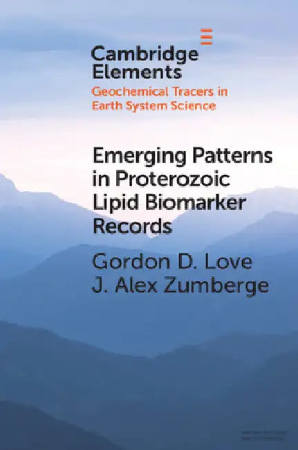 Emerging Patterns in Proterozoic Lipid Biomarker Records by Gordon D. Love