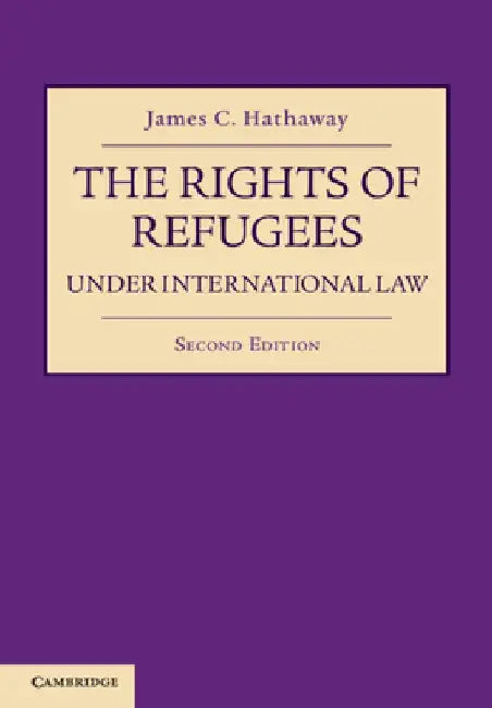 The Rights of Refugees Under International Law by James C. Hathaway