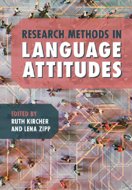 Research Methods in Language Attitudes by Ruth Kircher