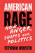 American Rage by Steven W. Webster