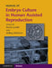 Manual of Embryo Culture in Human Assisted Reproduction by Kersti Lundin
