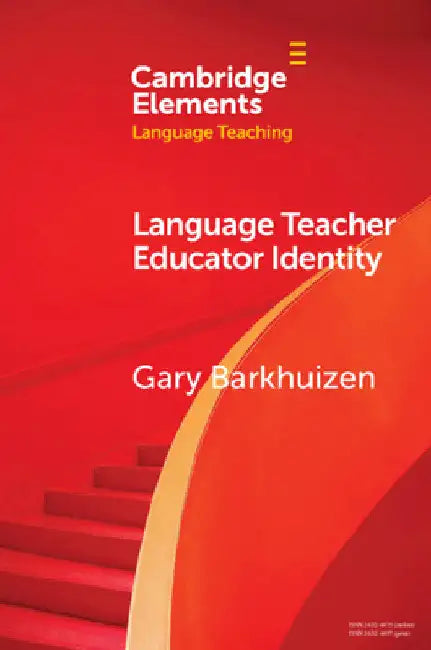 Language Teacher Educator Identity by Gary Barkhuizen
