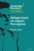 Wittgenstein on Aspect Perception by Avner Baz