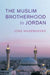 The Muslim Brotherhood in Jordan by Joas Wagemakers