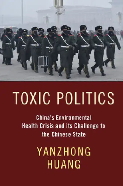 Toxic Politics by Yanzhong Huang