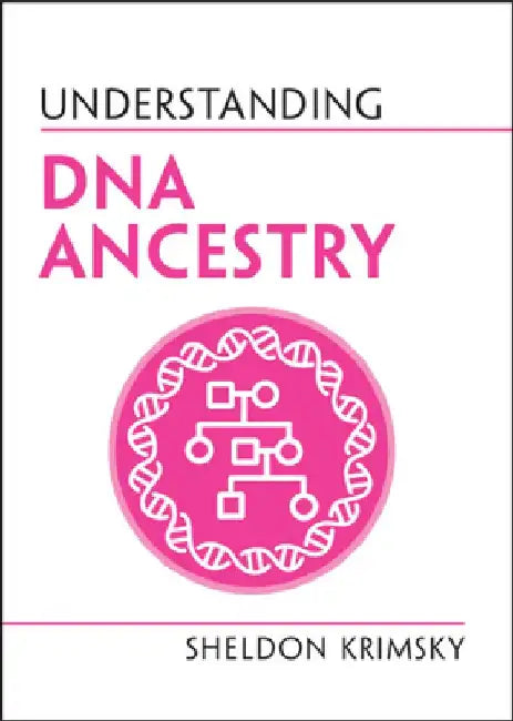 Understanding DNA Ancestry by Sheldon Krimsky