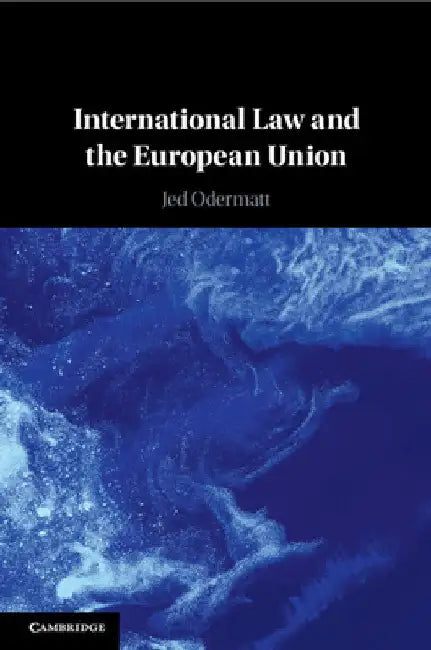 International Law and the European Union by Jed Odermatt
