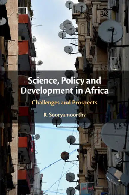 Science, Policy and Development in Africa by R. Sooryamoorthy