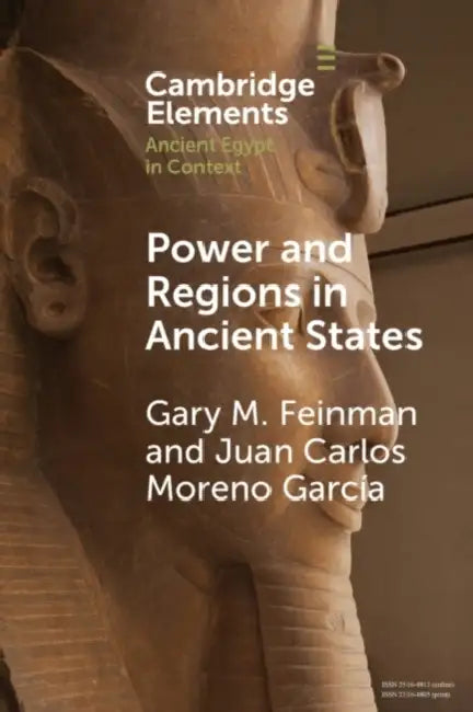 Power and Regions in Ancient States by Gary M. Feinman, Juan Carlos Moreno García