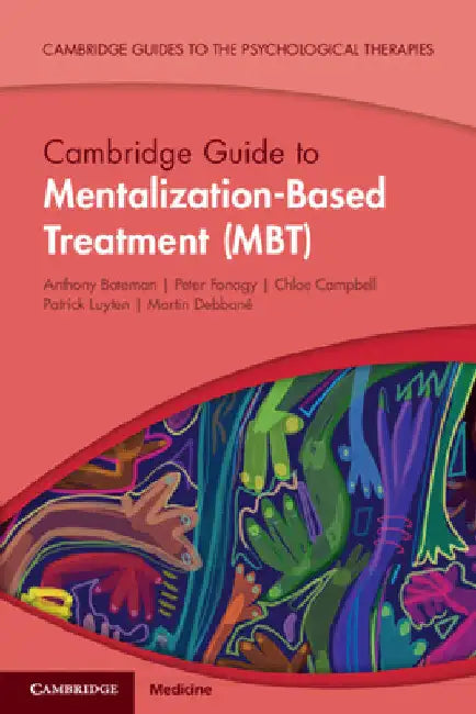 Cambridge Guide to Mentalization-Based Treatment (MBT) by Anthony Bateman