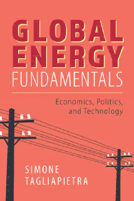Global Energy Fundamentals by Simone Tagliapietra