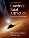 Gravity's Fatal Attraction: Black Holes in the Universe by Mitchell Begelman