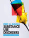 Substance Use Disorders: A Biopsychosocial Perspective by Perry M. Duncan