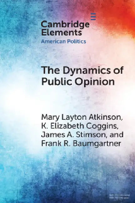 The Dynamics of Public Opinion by Mary Layton Atkinson