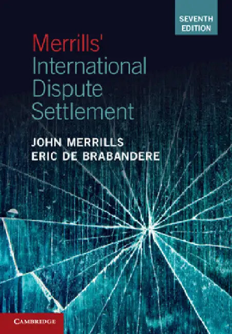 Merrills' International Dispute Settlement by Eric de Brabandere
