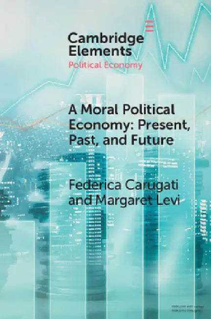 A Moral Political Economy by Federica Carugati