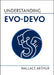 Understanding Evo-Devo by Wallace Arthur