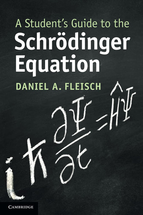 A Student's Guide to the Schrödinger Equation