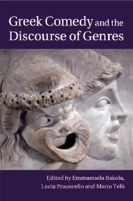 Greek Comedy and the Discourse of Genres by Emmanuela Bakola
