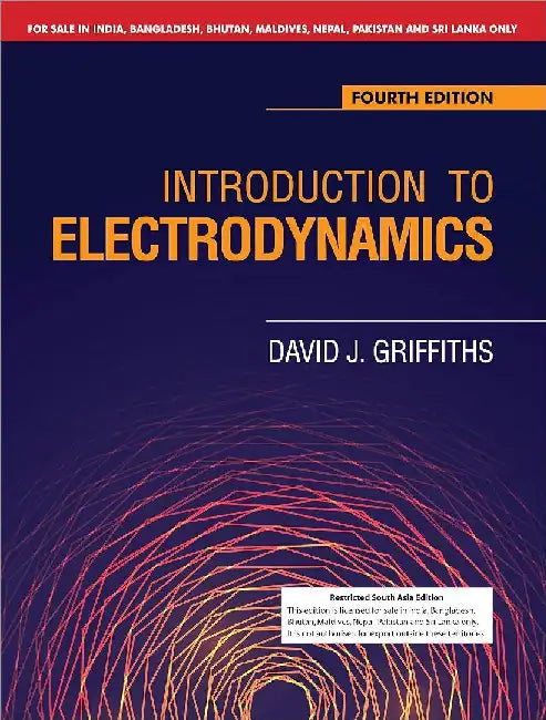 Introduction To Electrodynamics by David J. Griffiths