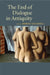 The End of Dialogue in Antiquity by Simon Goldhill
