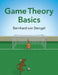 Game Theory Basics by Bernhard Von Stengel