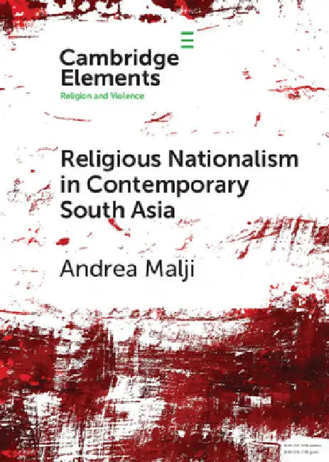 Religious Nationalism in Contemporary South Asia by Andrea Malji