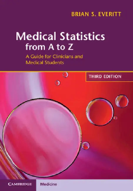 Medical Statistics from A to Z: A Guide for Clinicians and Medical Students by Brian S. Everitt