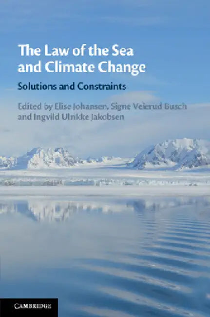 The Law of the Sea and Climate Change by Elise Johansen, Signe Busch, Ingvild Ulrikke Jakobsen